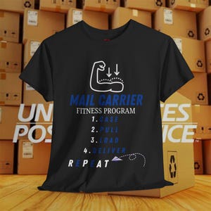 May include: Black t-shirt with a blue illustration of a bicep lifting weights. The text "Mail Carrier Fitness Program" is printed on the shirt, along with the steps: "1. Case, 2. Pull, 3. Load, 4. Deliver, Repeat."