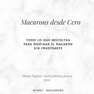 Peut inclure: Couverture d'ebook numérique avec le titre "Macarons desde Cero" en écriture élégante. Le texte promet tout ce dont vous avez besoin pour maîtriser les macarons sans frustration. Comprend "Ebook Digital - Guía práctica paso a paso" et la marque "WINNY MACARONS".