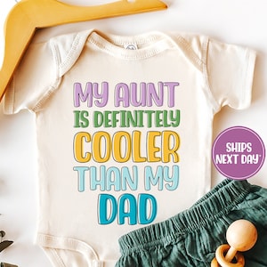 My Aunt is Definitely Cooler Than my Dad Onesie®, Aunt Onesie®, Baby Gift, Baby Shower Gift, Natural Onesie®, Funny Aunt Gift