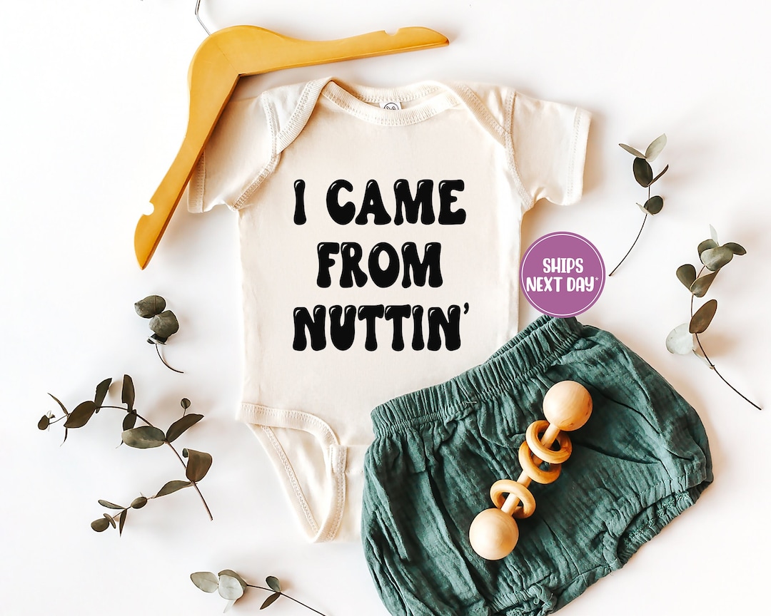 I Came From Nuttin' Onesie® Funny Baby Onesie®, Baby Gift, Baby Shower ...