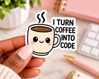 May include: A die-cut sticker featuring a light beige coffee mug with a cute smiling face, pink cheeks, and steam rising from the top. The text to the right of the mug reads I TURN COFFEE INTO CODE in bold black capital letters.