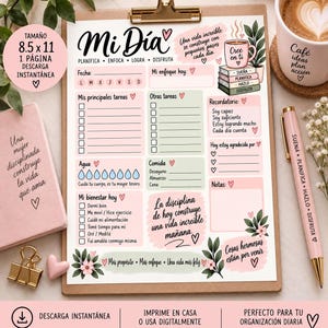May include: A daily planner sheet on a clipboard with the title Mi Día, featuring sections for tasks, water intake, meals, wellness, and notes. The design includes soft pink and green accents, floral illustrations, and motivational text in Spanish.