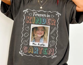 Custom Forever In Kindergarten Shirt, Personalized Kindergarten Teacher Shirt, Custom Kindergarten Team Shirt, Kindergarten Teacher Gift