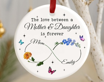 The Love Between Mother and Daughter is Forever Ornament, Mom Daughter Gift, Daughter and Mother Gift, Christmas Gift for Mom from Daughter
