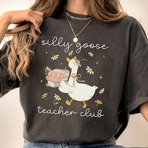 Comfort Colors Silly Goose Shirt, Cute Teacher Shirt, Back to School Shirt, Elementary School Teacher Funny Gift, Silly Goose Teacher Club