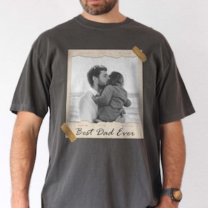 Custom Photo Dad Comfort Colors Shirt, Fathers Day Shirt, Custom Photo Dad Shirt, Best Dad Ever, Fathers Day Gifts For Dad Grandpa, Dad Gift