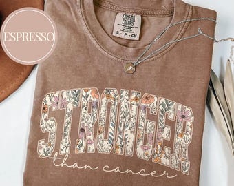 Floral Cancer Shirt, Stronger Than Cancer, Cancer Survivor TShirt, Cancer Warrior T-Shirt, Breast Cancer Shirt, Cancer Tee, Cancer Awareness