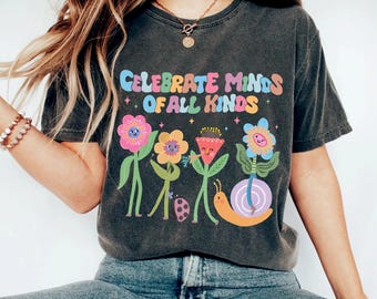 Celebrate Minds of All Kinds Comfort Colors Shirt, Autism Awareness Shirt, Neurodiversity Shirt, Sped Teacher Shirt, Special Education
