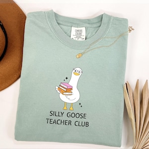Cute Teacher Shirt Comfort Colors Silly Goose Shirt, Back to School Shirt, Elementary School Teacher Funny Gift, Silly Goose Teacher Club
