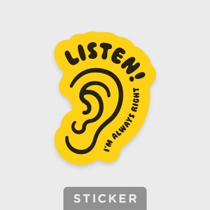 Funny sticker • Just listen sticker • Personalized • Ideal for your water bottle, laptop, fridge, or tumbler • Waterproof • Dishwasher-safe
