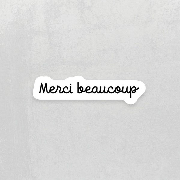 Merci beaucoup • French "thank you very much" vinyl sticker • Ideal for a laptop, Kindle, or water bottle • Waterproof • Dishwasher-safe
