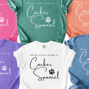 Funny Cocker Spaniel Dog Shirt for Dog Lover Gift For Cocker Spaniel Owner Comfort Colors TShirt Dog Mom Shirt Dog Dad Gift Art Christmas