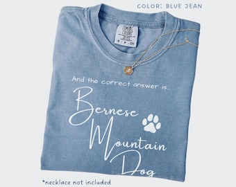 Bernese Mountain Dog Shirt Comfort Colors Correct Answer TShirt Bernese Gifts Dog Mom Shirt Dog Dad Gift Dog Lover Shirt Christmas Dog Toys