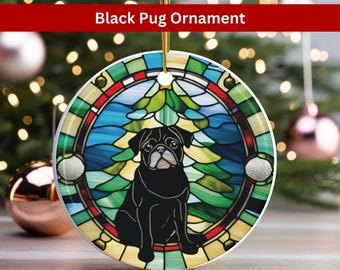 Black Pug Christmas Ornament Ceramic w Stained Glass Design Print Black Pug Dog Christmas Ornament Pug Dog Lover Dog Owner Gift Dog Mom Dad