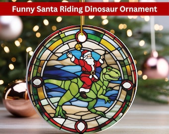Funny Santa Riding Dinosaur Christmas Ornament Ceramic w Stained Glass Design Print T-Rex Tyrannosaurus Ornament Gift Funny Christmas Gifts
