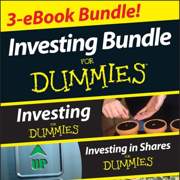 Investing For Dummies Three E-book Bundle: Investing For Dummies, Investing in Shares For Dummies & Currency Trading For Dummies