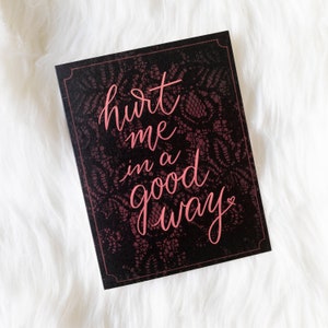 Hurt Me In a Good Way Grußkarte, Flirty Grußkarte, freche Grußkarte, Sexy Karte, Kinky Grußkarte, Romantische Karte, Liebeskarte
