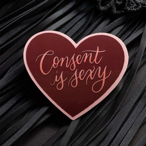 Consent is Sexy Heart Sticker, Sex Positivity, love and romance sticker, love sticker, self-empowerment sticker, Boundaries are sexy