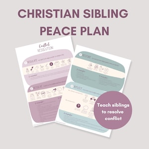 May include: Two printed sheets titled Christian Sibling Peace Plan featuring Conflict Resolution steps. The documents use purple and teal color blocks with icons and text to guide siblings through regulation, resolution, restoration, and reflection.