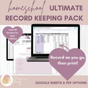 May include: Homeschool record keeping pack with Google Sheets and PDF options. The image shows a laptop with a spreadsheet open, a heart with the text "Record as you go, then print!" and a smaller sheet with the text "Auto-fill function for easy collation".