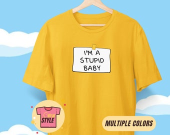 I'm A Stupid Baby Simpsons Themed T-Shirt Simpsons Funny Gift Simpsons Fan Nostalgia Tee Simpsons Merch Maggie Simpson Shirt Novelty Gift