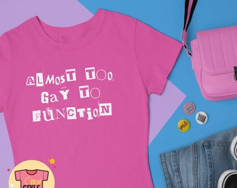 LGBTQ Too Gay To Function Gay Pride Maglietta