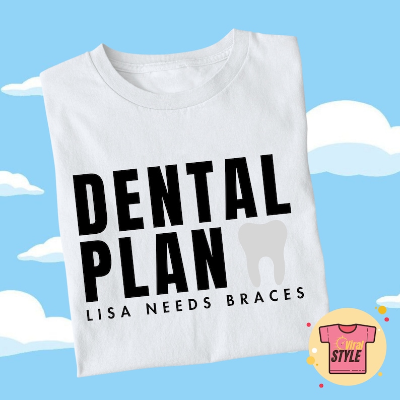 Dental Plan Lisa Needs Braces Simpsons Themed Tshirt Homer Etsy UK