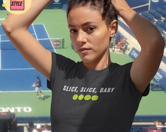 Slice Slice Baby Tennis Tee Funny Tennis Slogan Shirt Tennis Lover Tennis Player Gift Idea For Him Tennis Slice Tennis Coach Gift Punny Tee