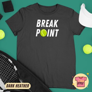 Break Point Tennis Tee Tennis Player Gift Tennis Lover Grand Slam Tshirt Break Point Shirt Women&#39;s Tennis Fan Tee Funny Tennis Slogan Shirt