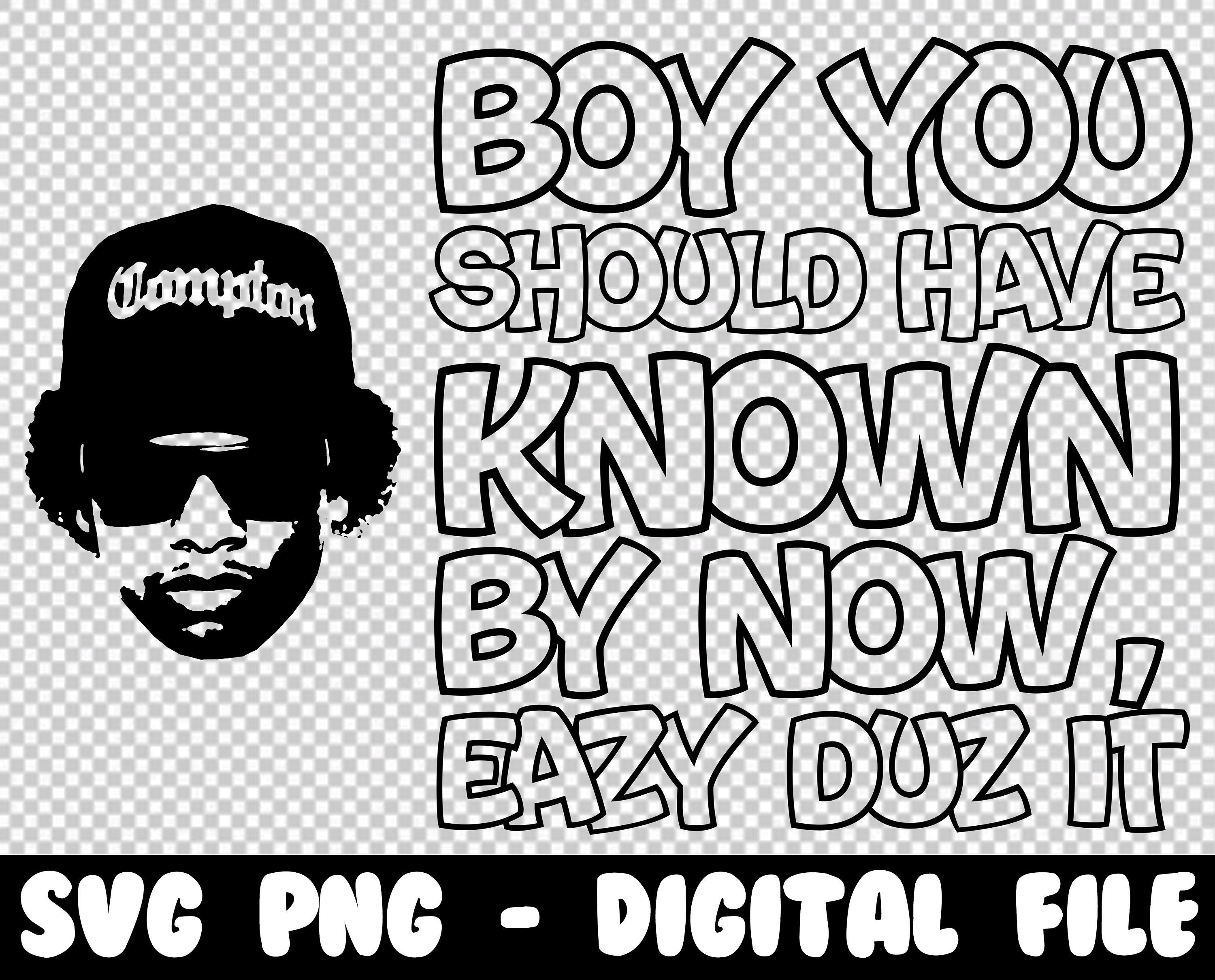 Eazy E Hip Hop SVG PNG Eazy E Clipart Boy You Should Have - Etsy