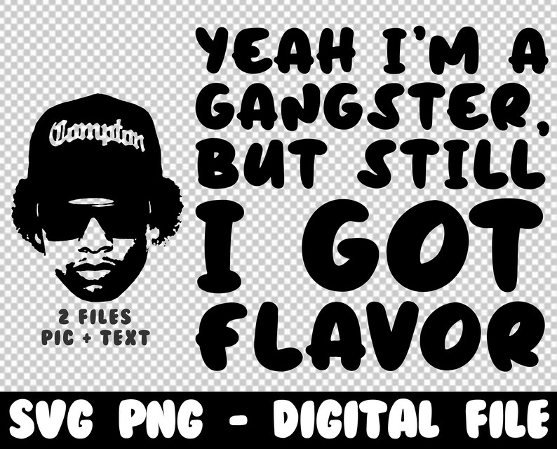 Eazy E Hip Hop SVG PNG Eazy E Clipart Yeah, I'm a Ganster but Still I ...