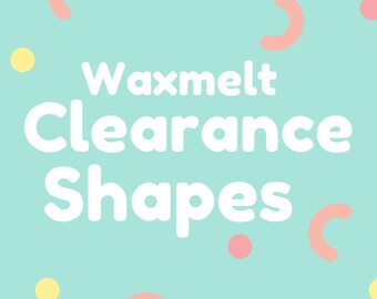 Clearance shapes | waxmelt shapes | waxmelt clearance scents