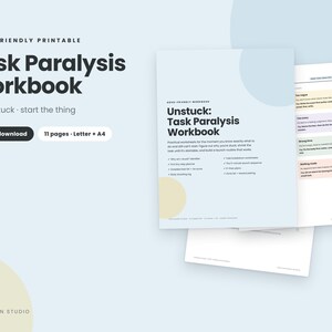 May include: A printable ADHD-friendly Task Paralysis Workbook with 11 pages in Letter and A4 sizes. The cover features the title Unstuck: Task Paralysis Workbook with a list of included worksheets, set against a light blue background with soft yellow accents.