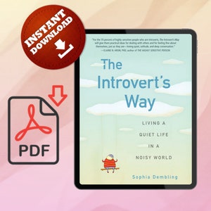 The Introvert&#39;s Way: Living a Quiet Life in a Noisy World by Sophia Dembling
