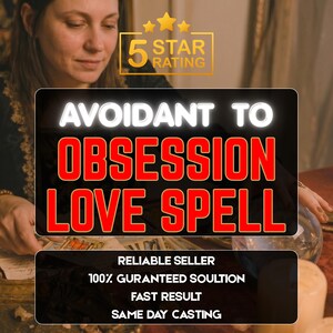 Peut inclure: Une superposition graphique rectangulaire avec du texte blanc et rouge indiquant AVOIDANT TO OBSESSION LOVE SPELL, 5 STAR RATING, RELIABLE SELLER, 100% GURANTEED SOULTION, FAST RESULT, et SAME DAY CASTING, sur une scène avec des cartes de tarot.