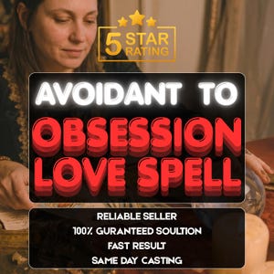 以下が含まれることがあります： 黒い背景に太い赤文字で「AVOIDANT TO OBSESSION LOVE SPELL」と書かれた長方形のグラフィックオーバーレイ。さらに「5 STAR RATING」「RELIABLE SELLER」「100% GURANTEED SOULTION」「FAST RESULT」「SAME DAY CASTING」というテキストが含まれています。