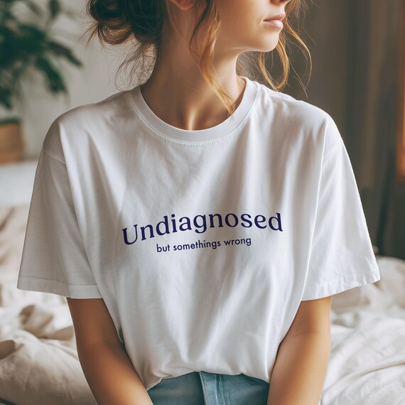 Undiagnosed Cotton T-Shirt | Sarcastic Mental Health Statement Tee | Unisex Relaxed Fit Casual Gift for Friends