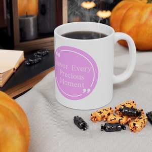 Savor Every Precious Moment