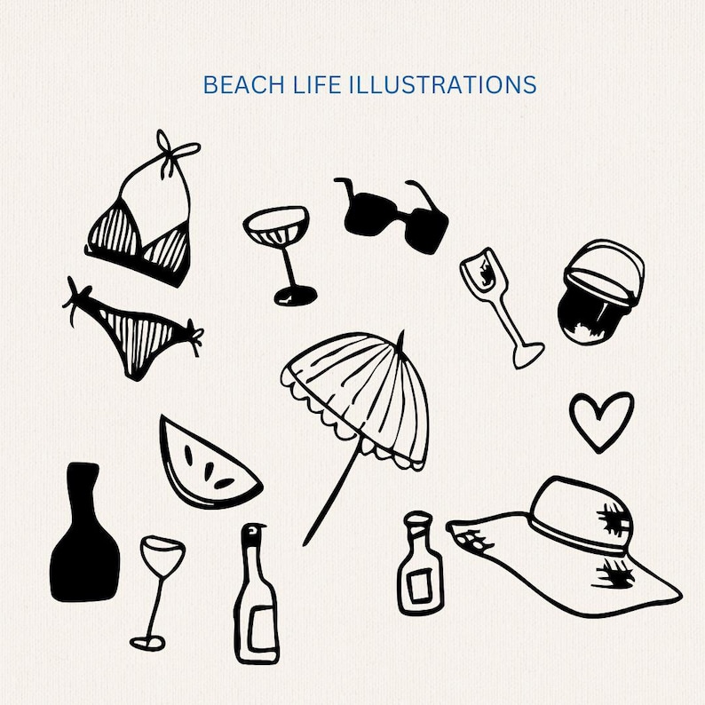 May include: Black and white illustrations of beach life items, including a bikini, sunglasses, a beach umbrella, a hat, a watermelon, wine glasses, wine bottles, and a bucket. The text "Beach Life Illustrations" is at the top of the image.
