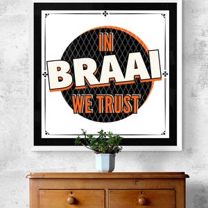 In Braai We Trust Print, South African Braai Art, SA Braai Poster, Proudly South African Wall Art, Braai Culture Digital Download Print