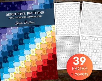 Repetitive Patterns Adult Geometric Coloring Book: Relaxation Through Repetitive Geometric Coloring