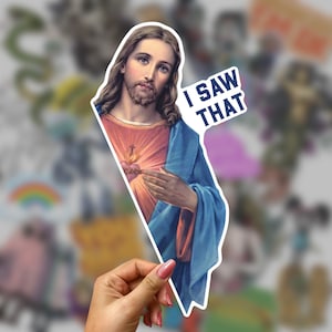 I Saw That - Jesus Christ  - Waterproof Matte or Glossy Vinyl Stickers - Decal Laptop Planner Journal Scrapbook