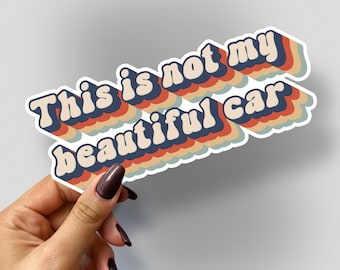 This is Not My Car Bumper Sticker (4 Year Outdoor Lifespan)
