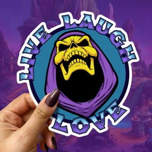 Live, Laugh, Love - Funny Laughing Skeletor Vinyl Sticker available in 5 sizes, matte, glossy or glossy holographic overlay