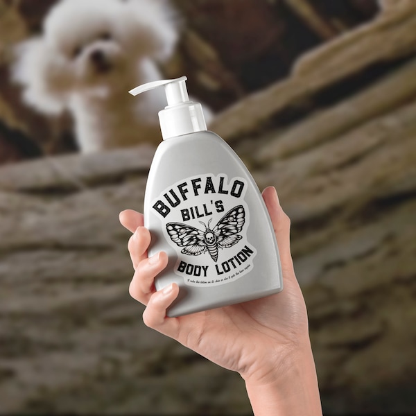 Buffalo Bill's Body Lotion - Funny Creepy Splash Proof Matte Vinyl Sticker/Decal for a lotion bottle, Water Bottle, or Lunch Box etc.