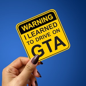 Warning I learned to drive on GTA -  Sassy and Sarcastic high-quality vinyl sticker.