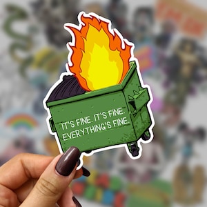 It&#39;s Fine. It&#39;s Fine. Everything&#39;s Fine - Dumpster Fire - Cute, bold, and Sarcastic Decal for Laptops, Water Bottles. 3&quot; wide x 4.4&quot; high