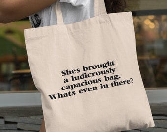 Ludicrously Capacious Tote Bag, Gift Bag, TV Inspired Tote Bag, Quality Tote Quote