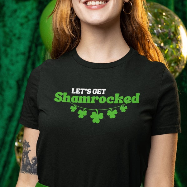 Let's Get Shamrocked T-Shirt - Irish Saint Patrick's Day Shirt, Paddy, Shamrock, St Patrick Funny Beer Drinking - Unisex and Womens fit