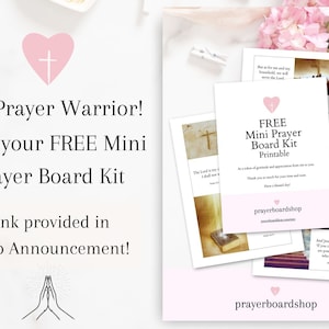 May include: A pink heart with a cross inside, a white background with the text "Hey Prayer Warrior! Grab your FREE Mini Prayer Board Kit Link provided in Shop Announcement!" and a black and white illustration of hands in a praying position. The image also shows a printable prayer board kit with the text "FREE Mini Prayer Board Kit Printable" and the website address "prayerboardshop.com".